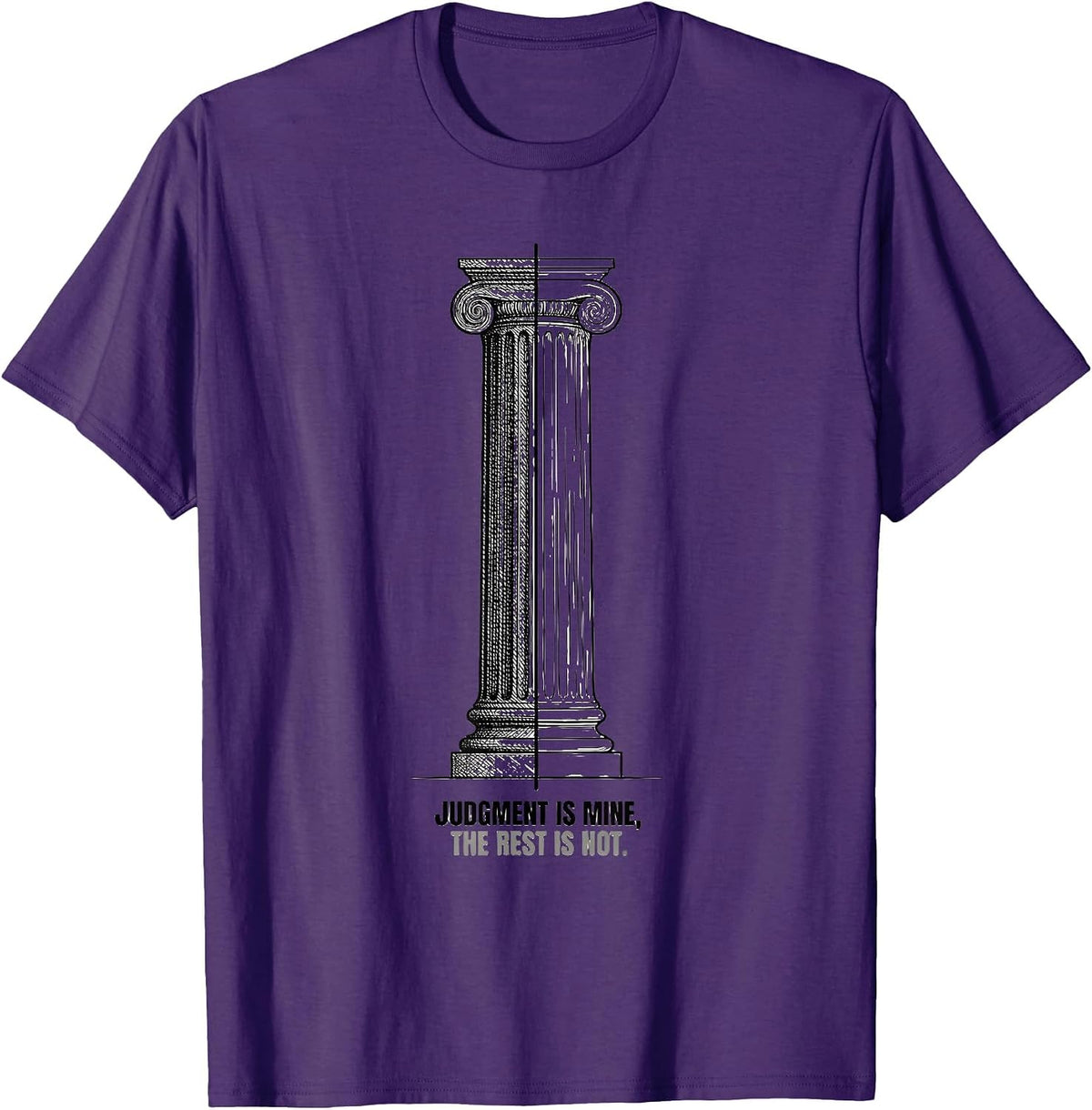 Judgment Is Mine The Rest Is Not Stoic Philosophy Quote T-Shirt - Purple