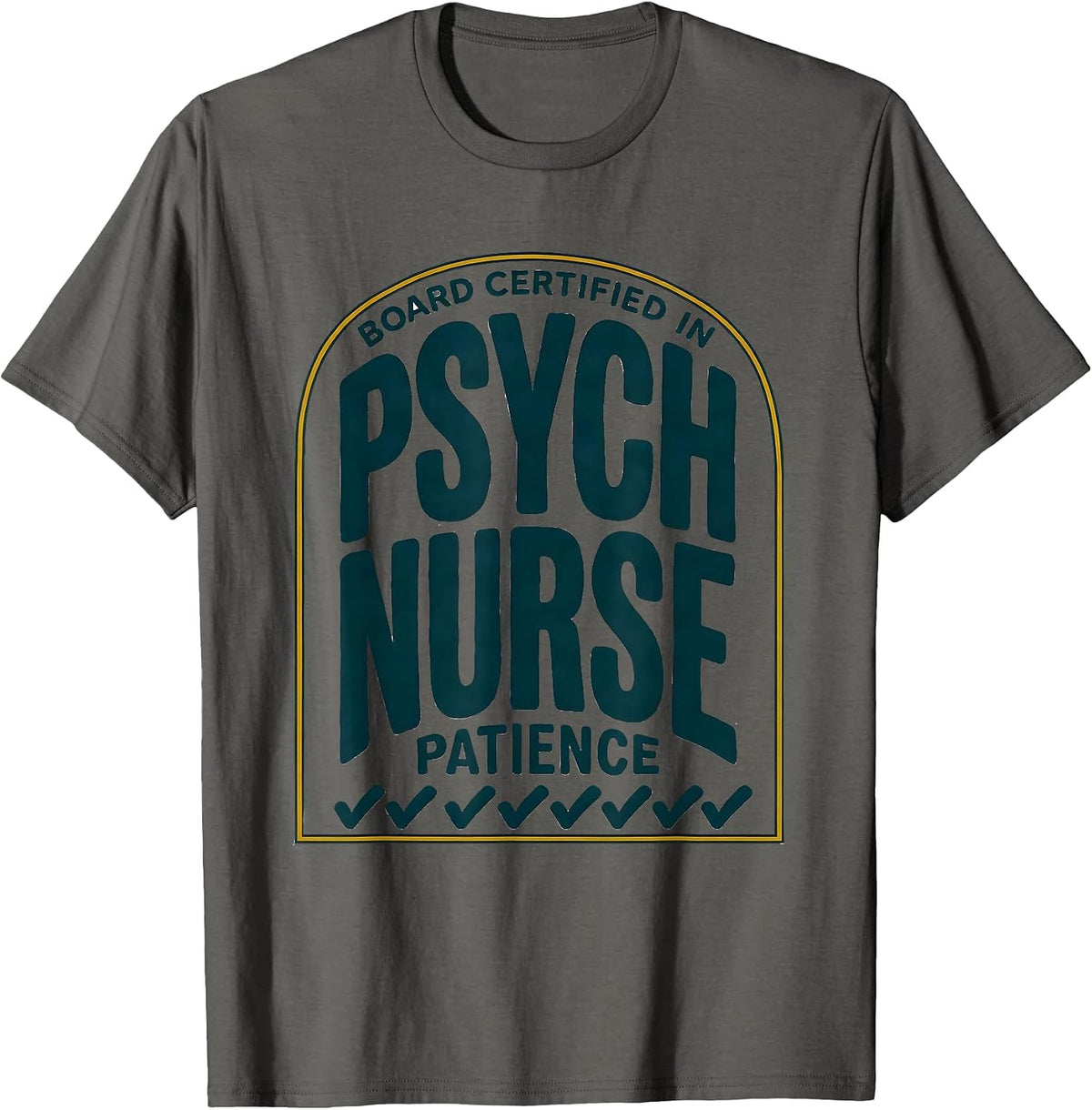 Men's Psych Nurse, Board Certified In Patience Funny Nurse T-Shirt - Asphalt Grey