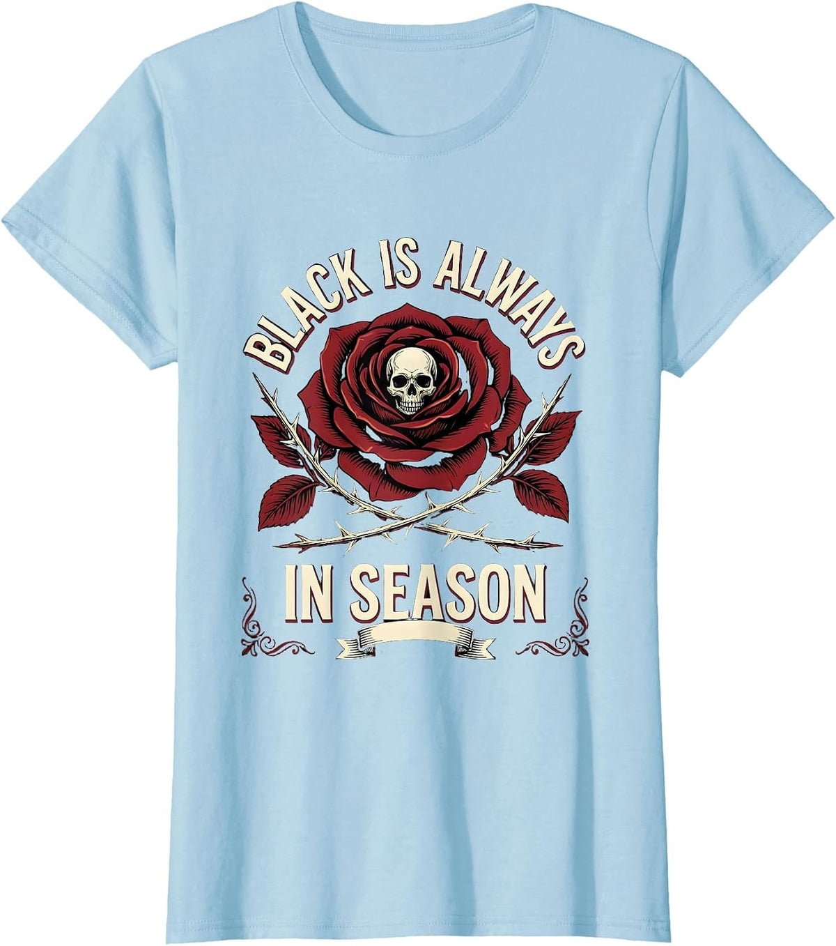 Black Is Always In Season Gothic Dark Aesthetic Design T-Shirt - Baby Blue
