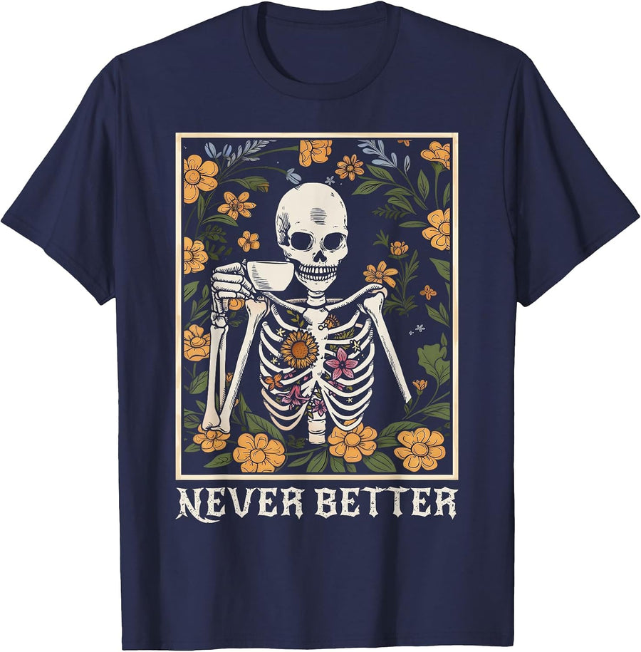 Halloween for Women Never Better Skeleton Funny Skull T-Shirt - Navy Blue