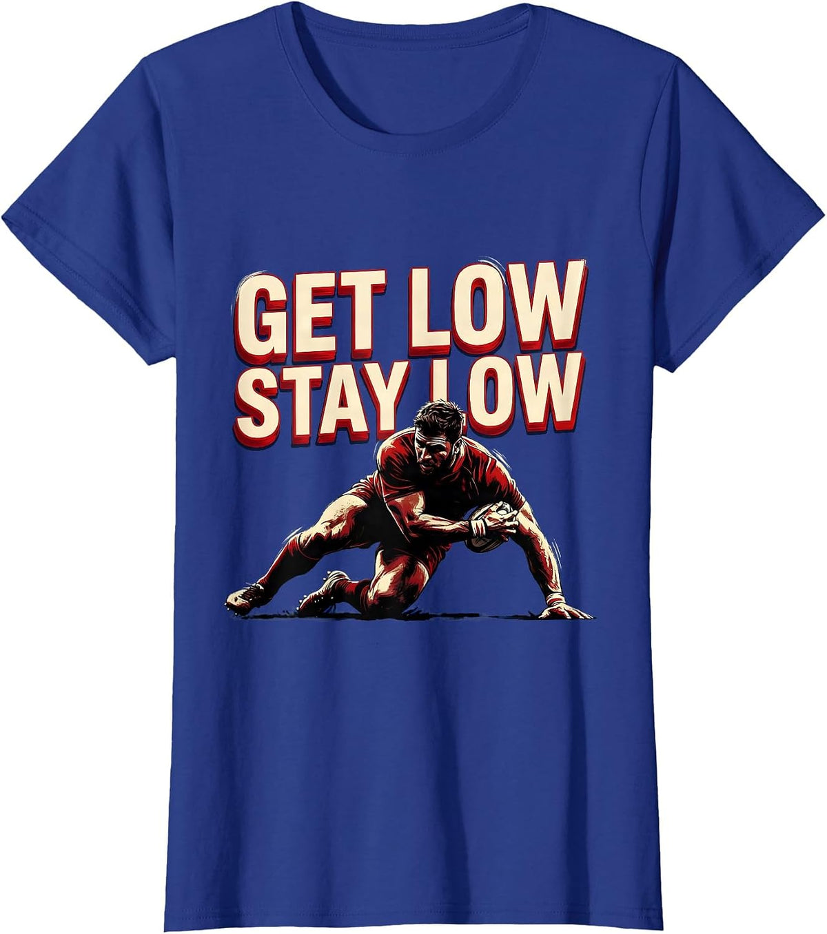 Women's Get Low Stay Low Rugby Scrum Design T-Shirt - Royal Blue
