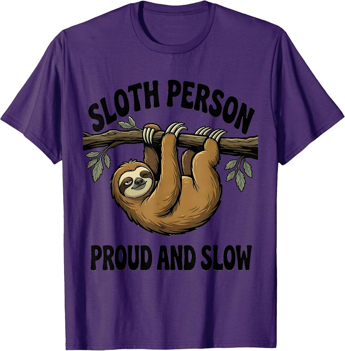 Sloth Person, Proud And Slow Funny Sloth Lover Gift T-Shirt - Purple