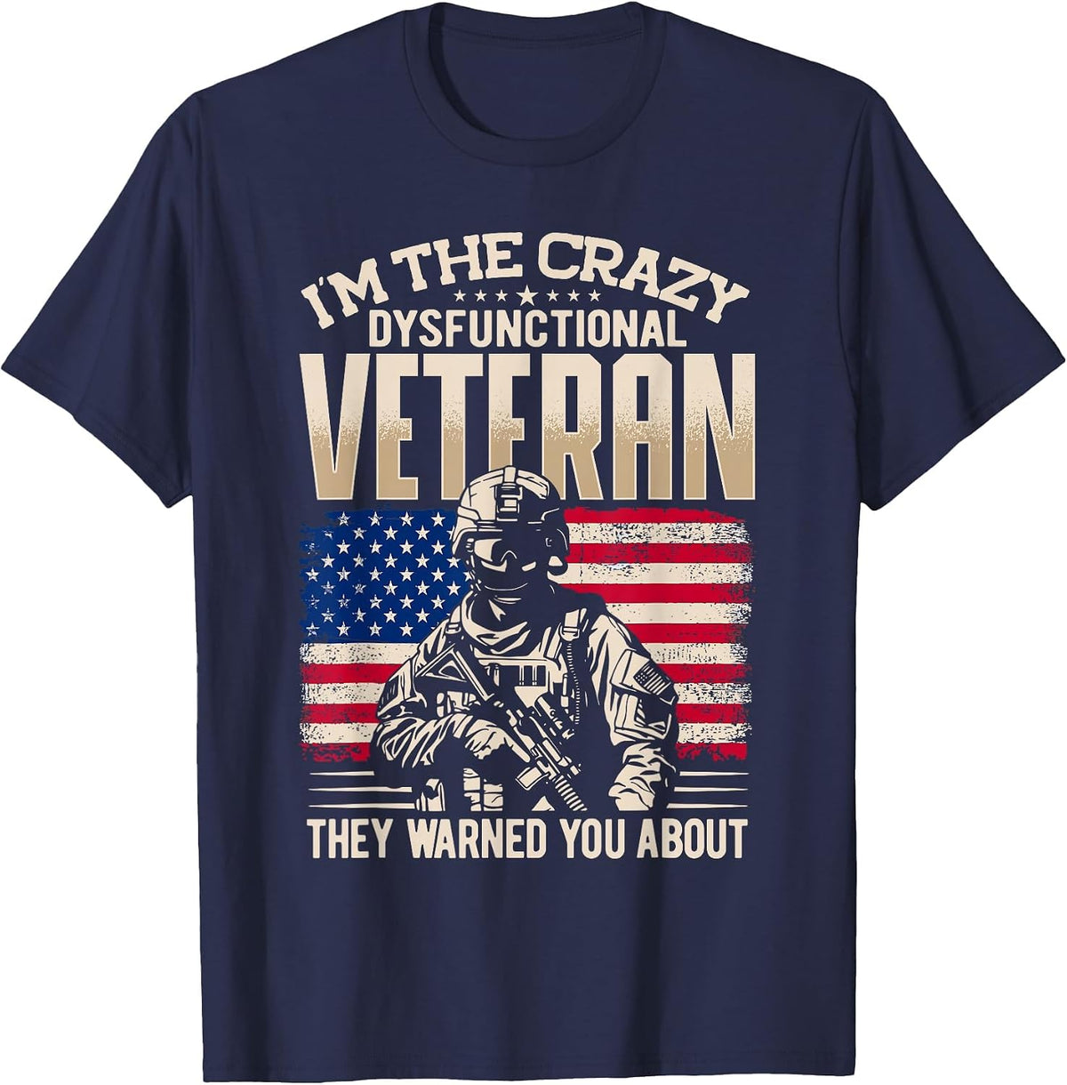 Dysfunctional Veteran, Soldier Patriotic US Flag Military T-Shirt - Navy Blue