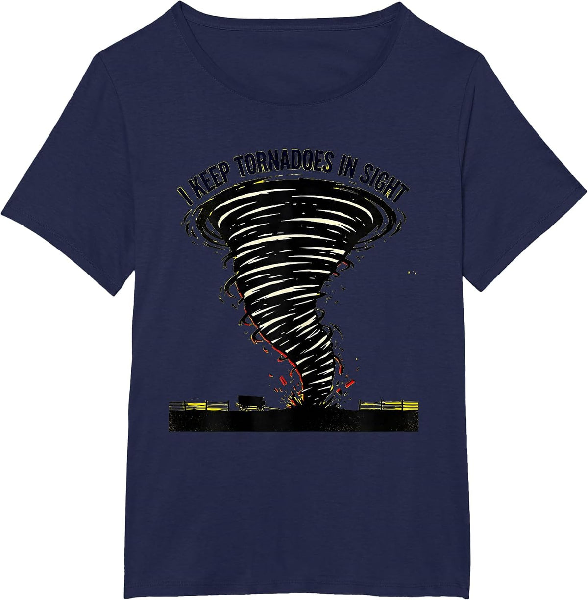 Women's I Keep Tornadoes In Sight Storm Chaser Meteorology T-Shirt - Navy Blue