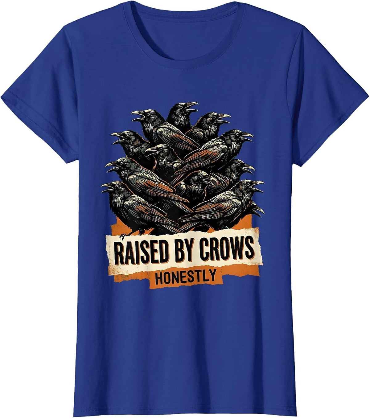 Women's Raised By Crows Honestly Crow Lover Design T-Shirt - Royal Blue