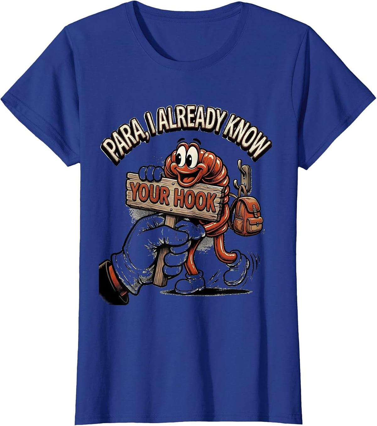 Women's PARA, I Already Know Your Hook Funny Paraprofessional Back T-Shirt - Royal Blue