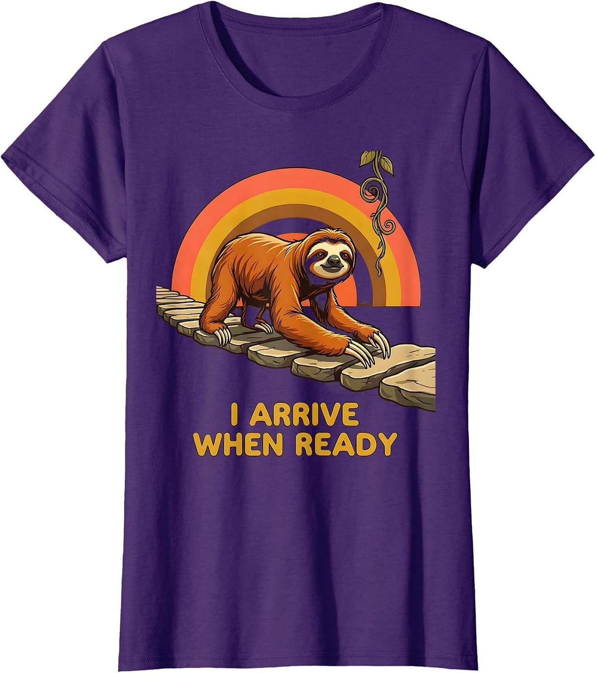 Women's I Arrive When Ready Funny Sloth Humor Gift for Sloth Lovers T-Shirt - Purple