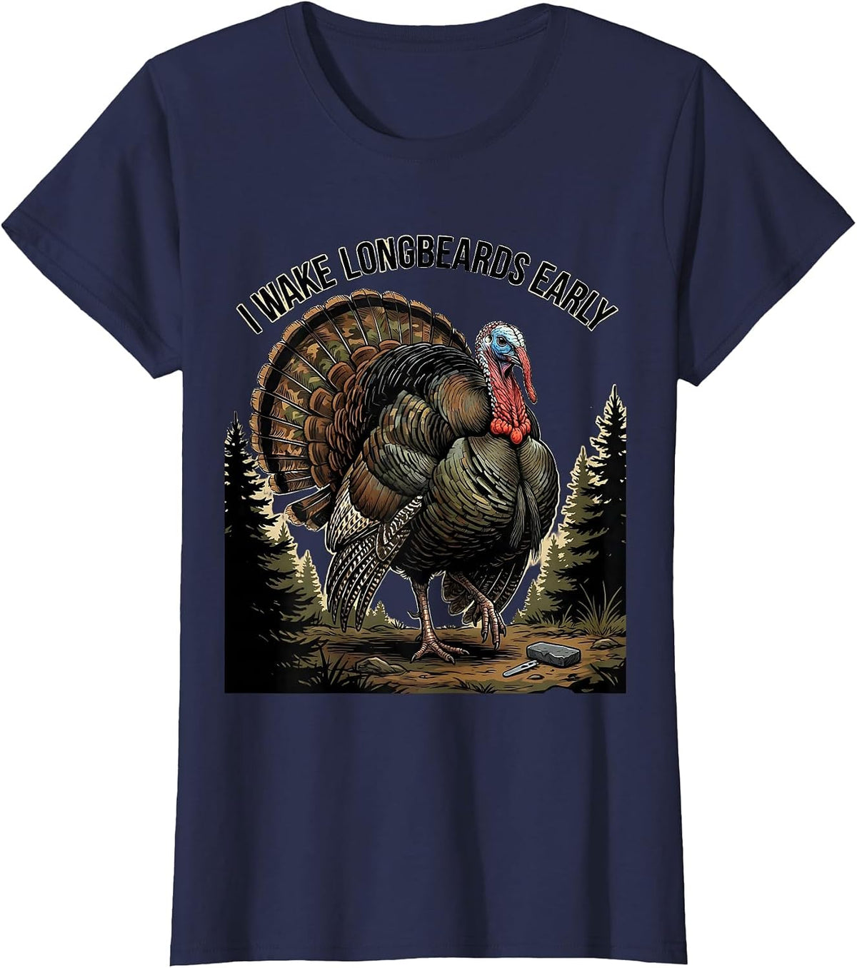 Women's I Wake Longbeards Early Funny Turkey Hunting Camo Hunter T-Shirt - Navy Blue