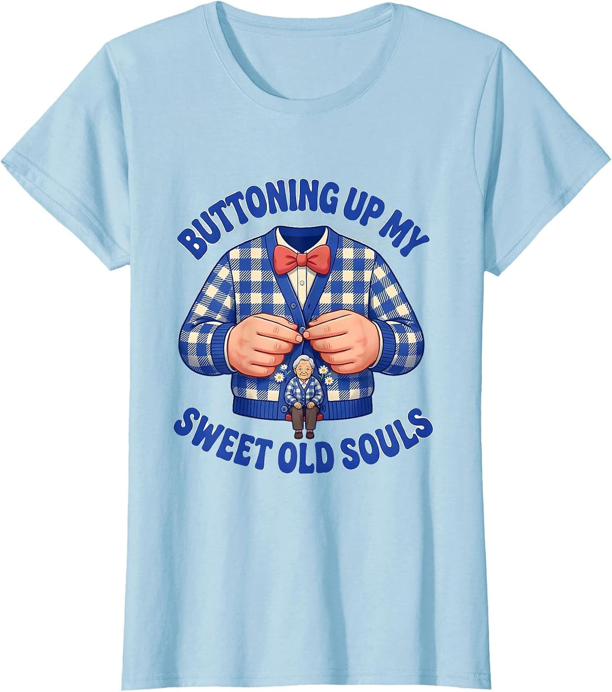 Buttoning Up My Sweet Old Souls Cute Nurse Caregiver T-Shirt - Baby Blue