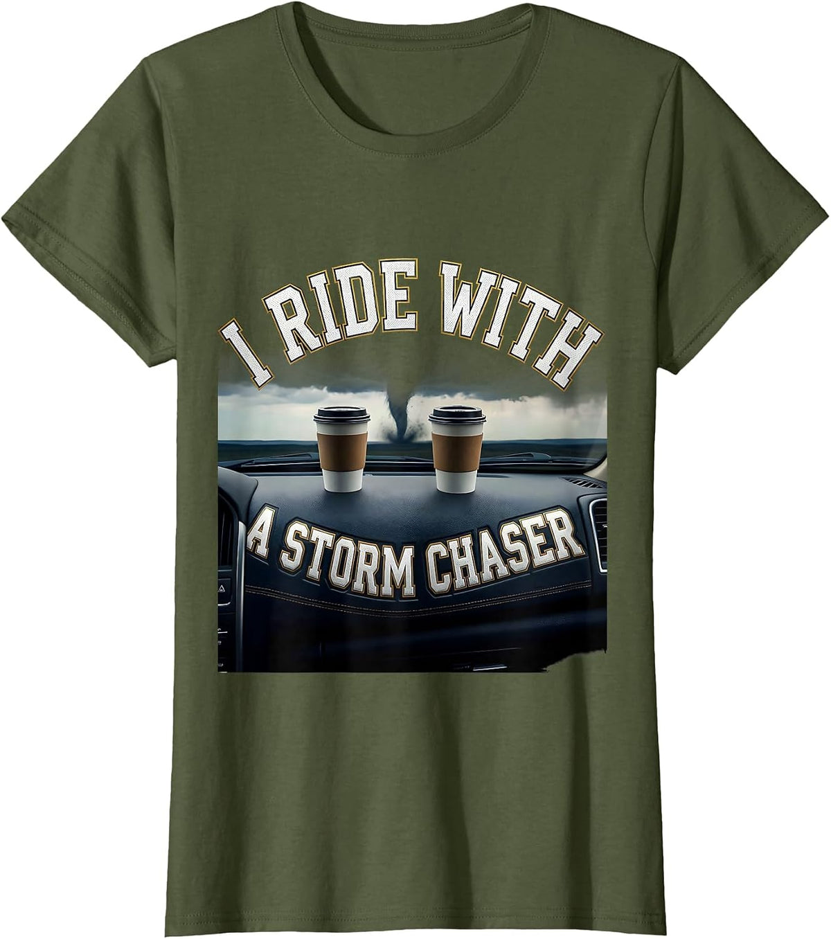 Women's I Ride With A Storm Chaser Sports Meteorology Humor T-Shirt - Olive Green