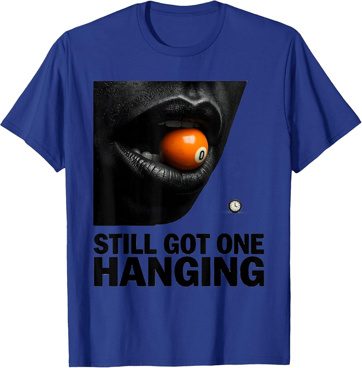 Men's Still Got One Hanging Funny Billiards Pool Player Humor T-Shirt - Royal Blue