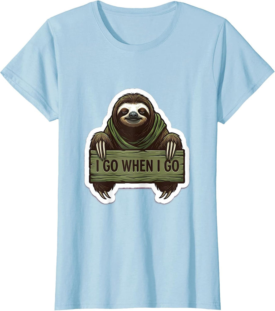 Women's I Go When I Go Funny Sloth Lover Gift T-Shirt - Baby Blue