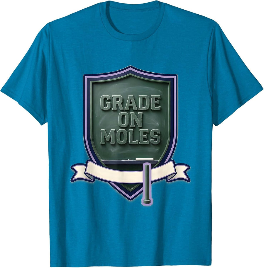 Grade On Moles Funny Chemistry Science Humor T-Shirt - Sapphire Blue