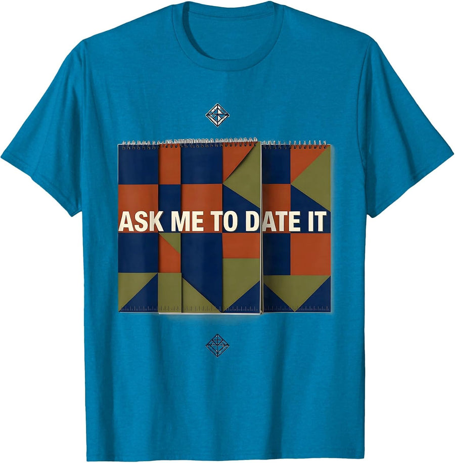 Ask Me To Date It Funny History Teacher Back To School Gift T-Shirt - Sapphire Blue