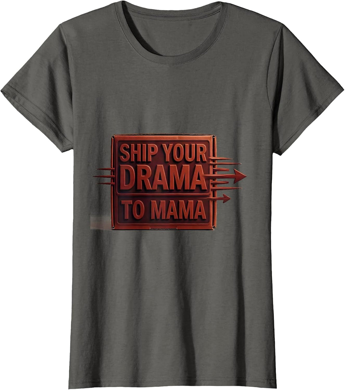 Women's Ship Your Drama To Mama Funny Mom Humor Irreverent Gift T-Shirt - Asphalt Grey