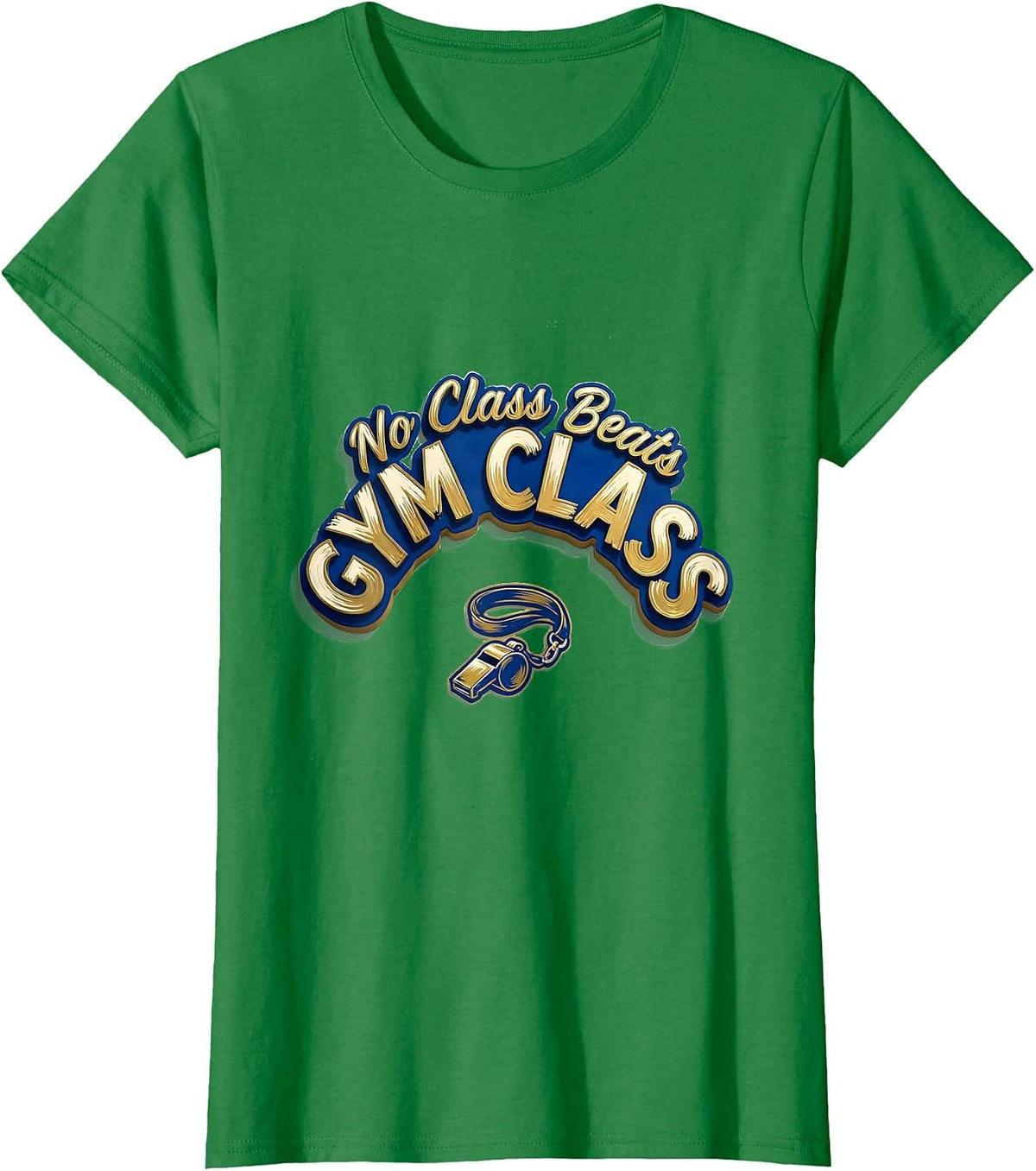 Women's No Class Beats Gym Class Funny PE Teacher Back To School T-Shirt - Kelly Green
