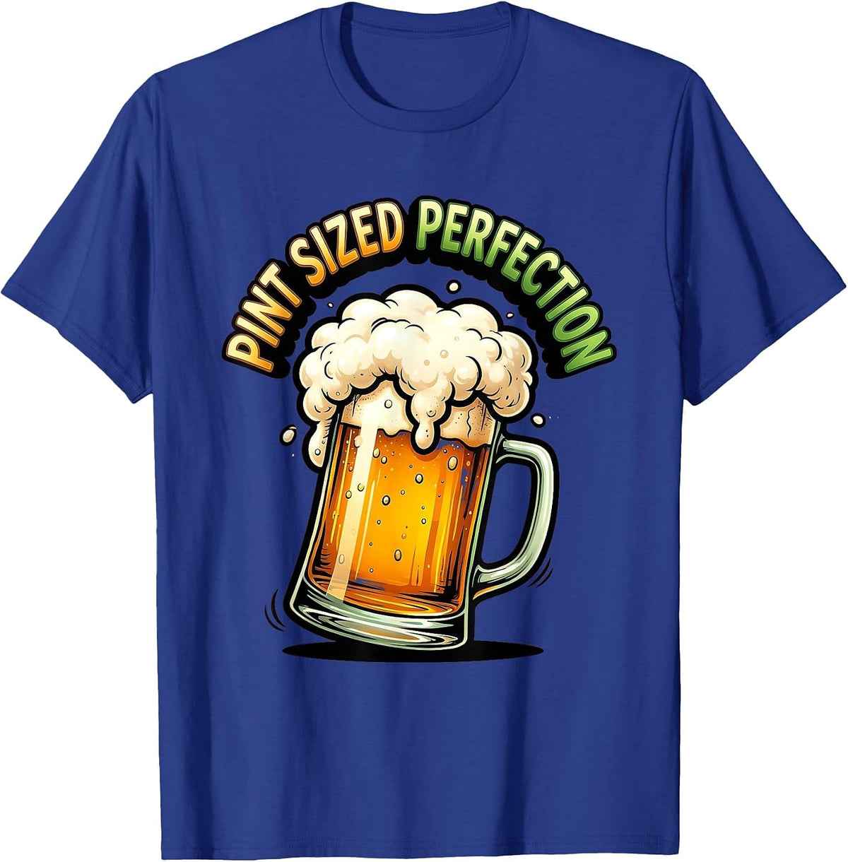 Pint Sized Perfection Craft Beer Lover Design T-Shirt - Royal Blue