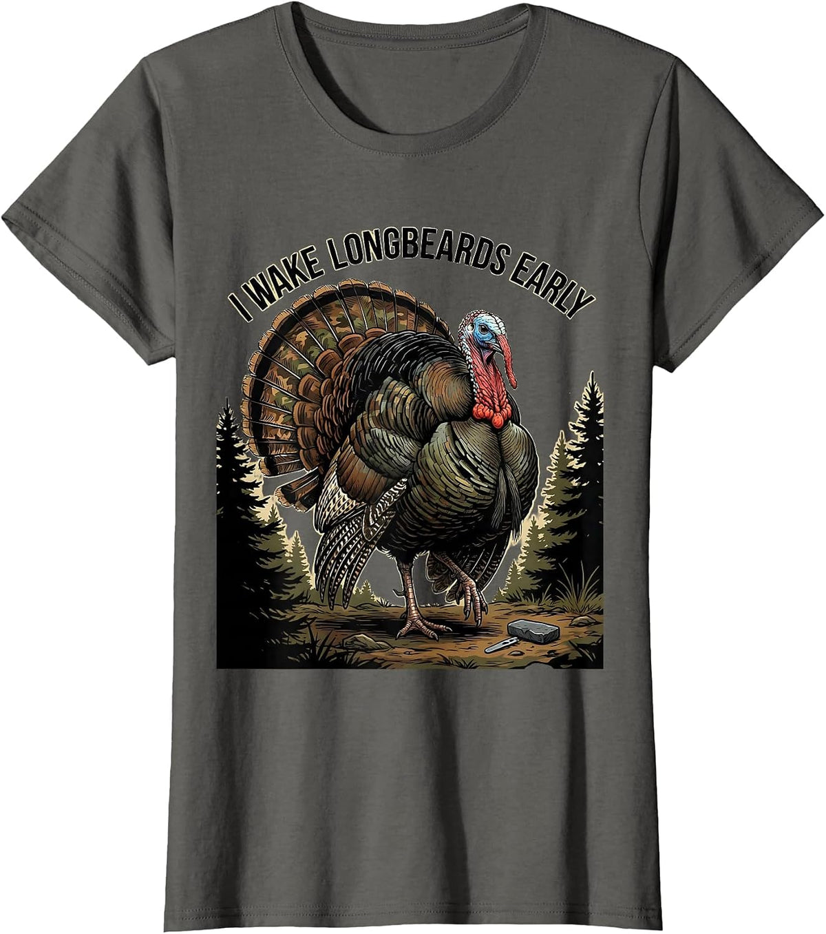 Women's I Wake Longbeards Early Funny Turkey Hunting Camo Hunter T-Shirt - Asphalt Grey