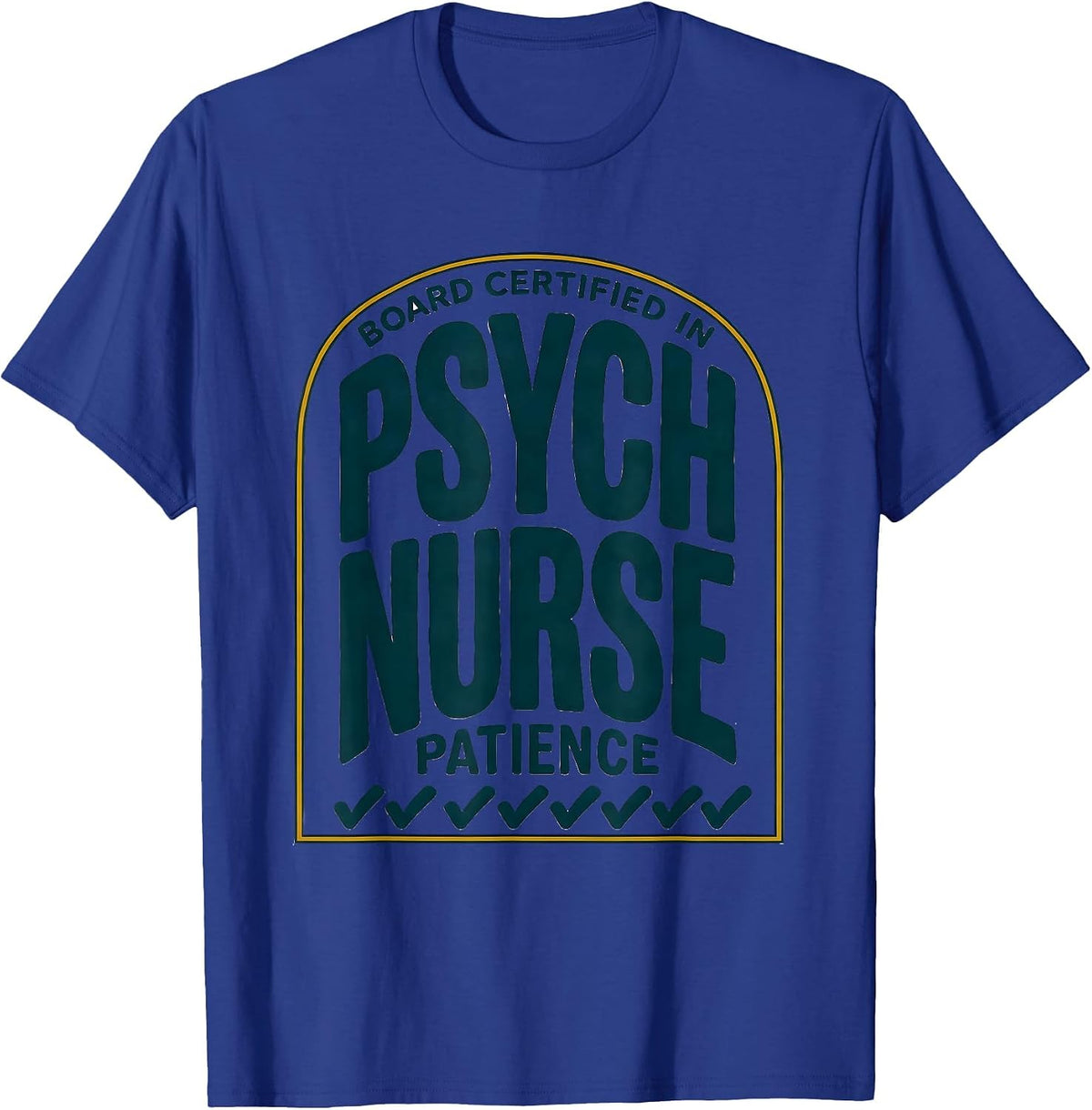 Men's Psych Nurse, Board Certified In Patience Funny Nurse T-Shirt - Royal Blue