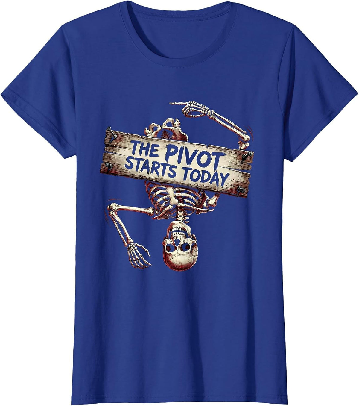 Women's The Pivot Starts Today Turning Point Design T-Shirt - Royal Blue