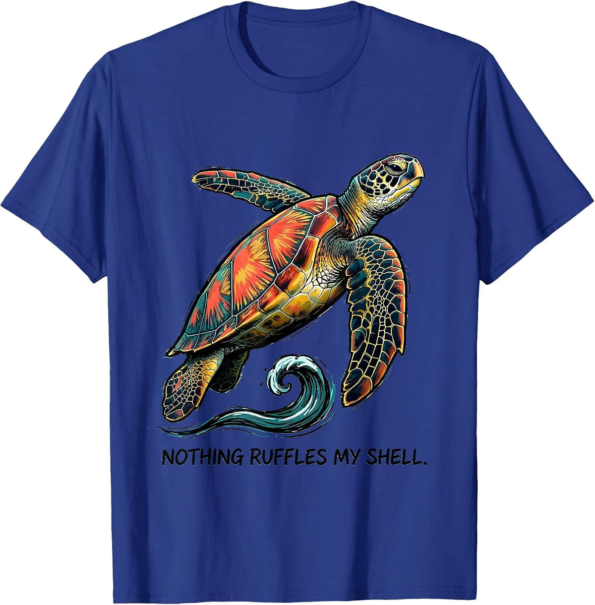 Men's Nothing Ruffles My Shell Funny Sea Turtle Lover Tropical T-Shirt - Royal Blue