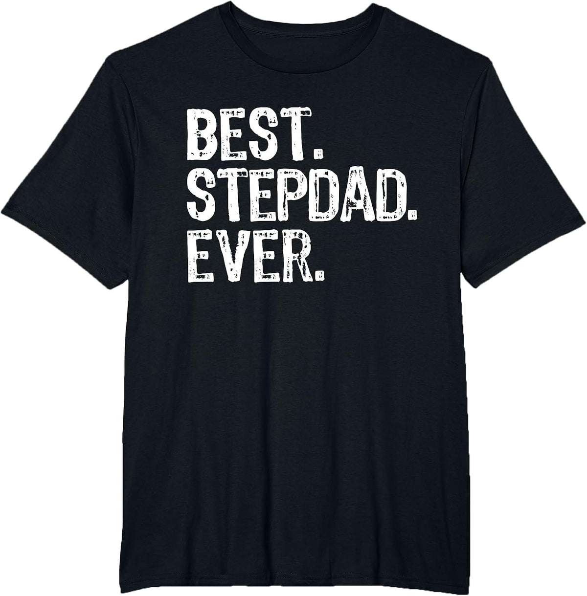 Best Step-Dad Ever Funny Cool Stepdad Bonus Dad T-Shirt - Black