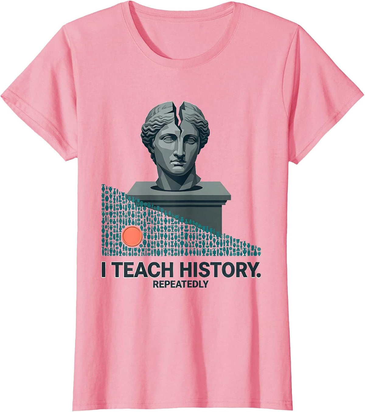 Women's I Teach History Repeatedly Funny History Teacher Gift T-Shirt - Pink