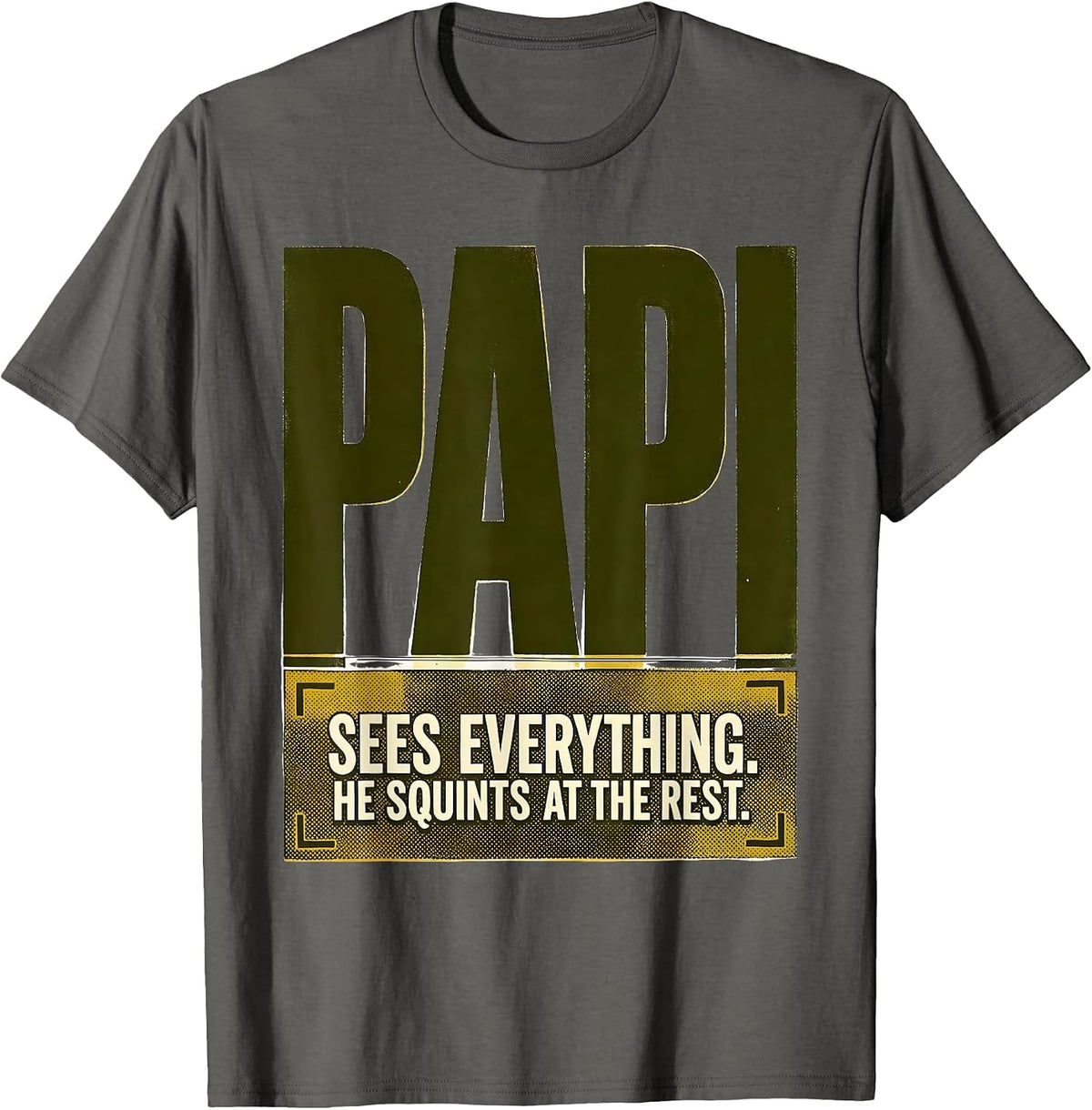 Papi Sees Everything He Squints At The Rest Funny Grandpa T-Shirt - Asphalt Grey