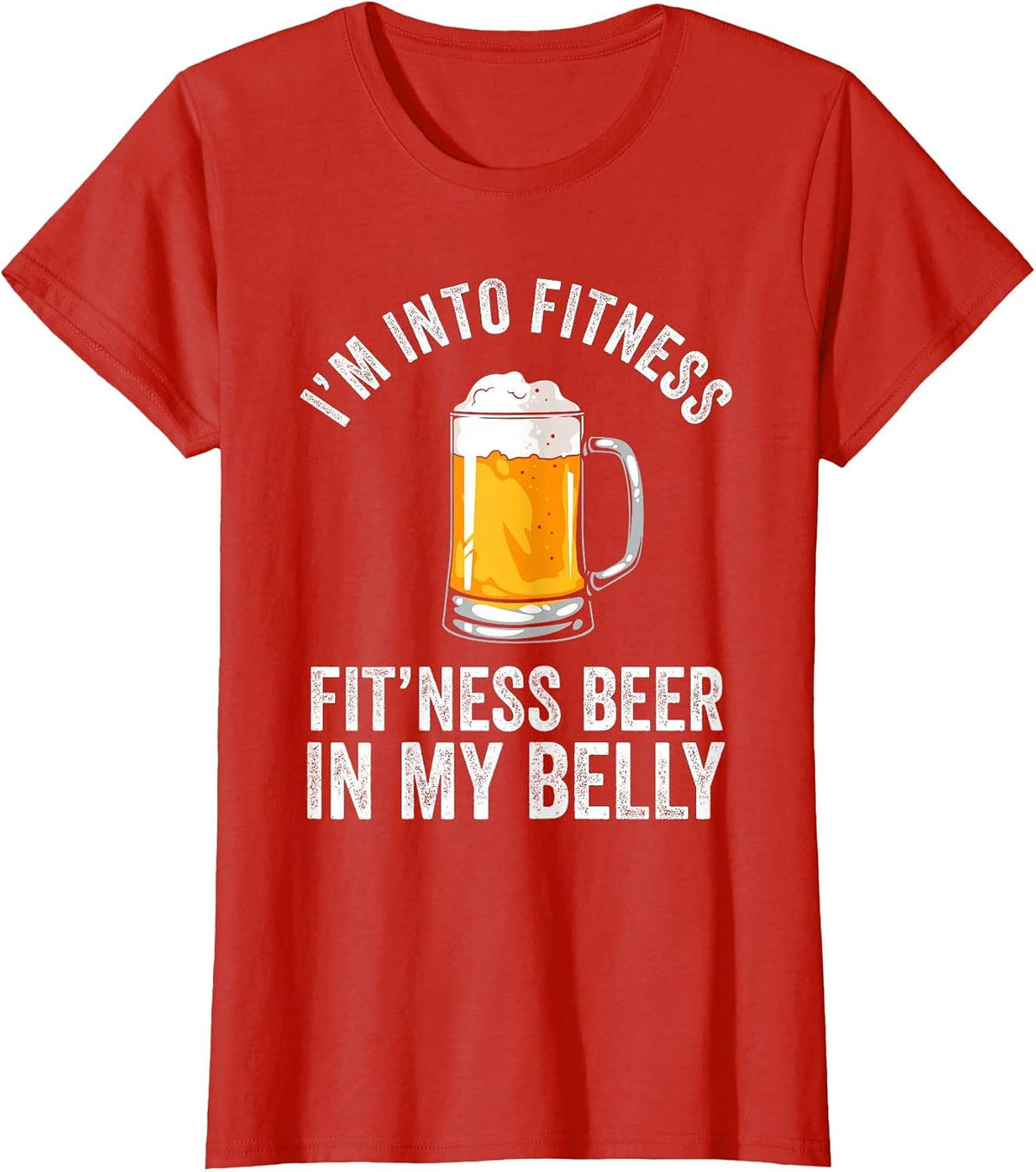 I'm Into Fitness Fit'ness Beer in My Belly Drinking Party Beer T-Shirt - Red