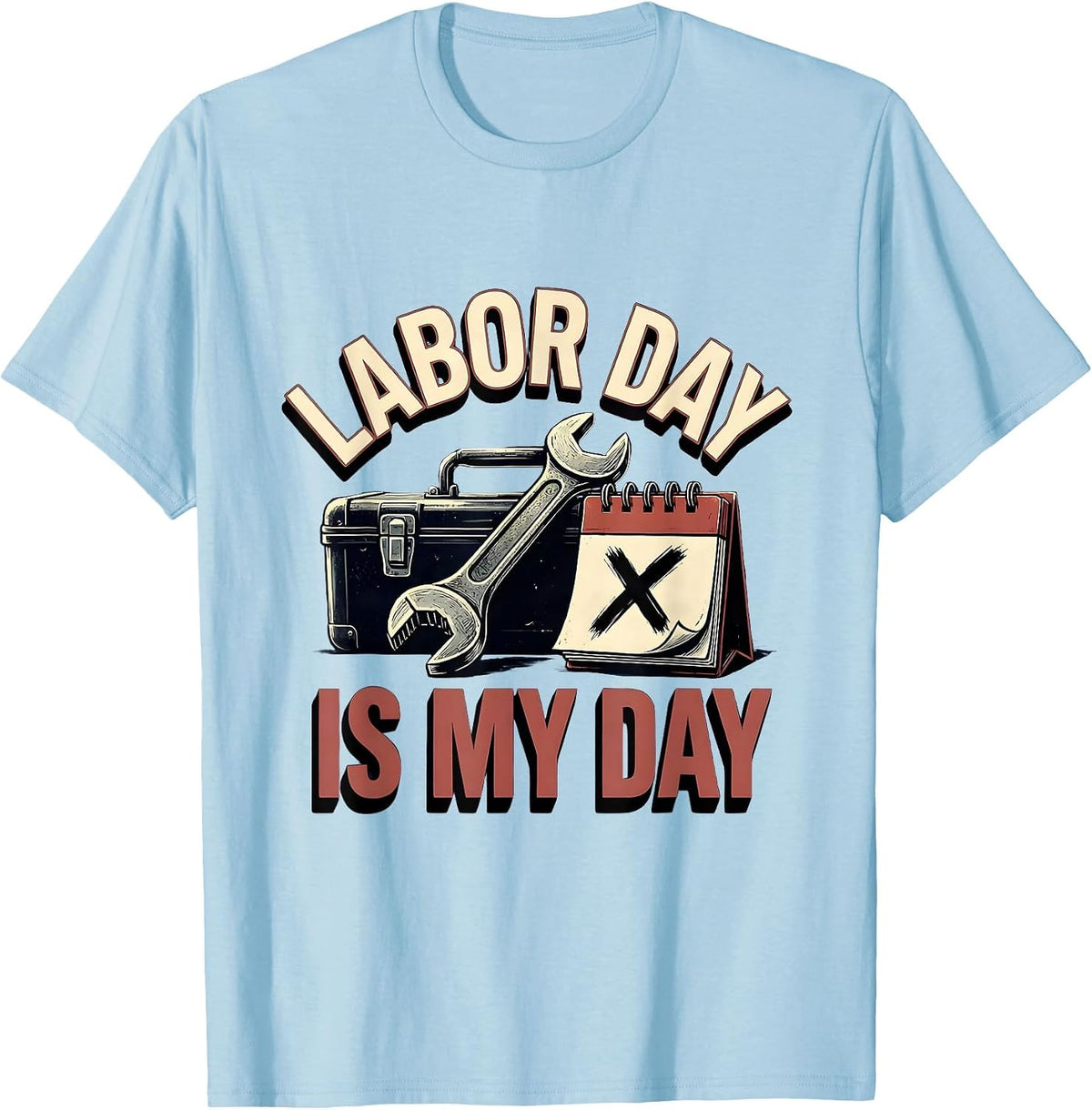 Men's Labor Day Is My Day Funny Blue Collar Worker Gift T-Shirt - Baby Blue