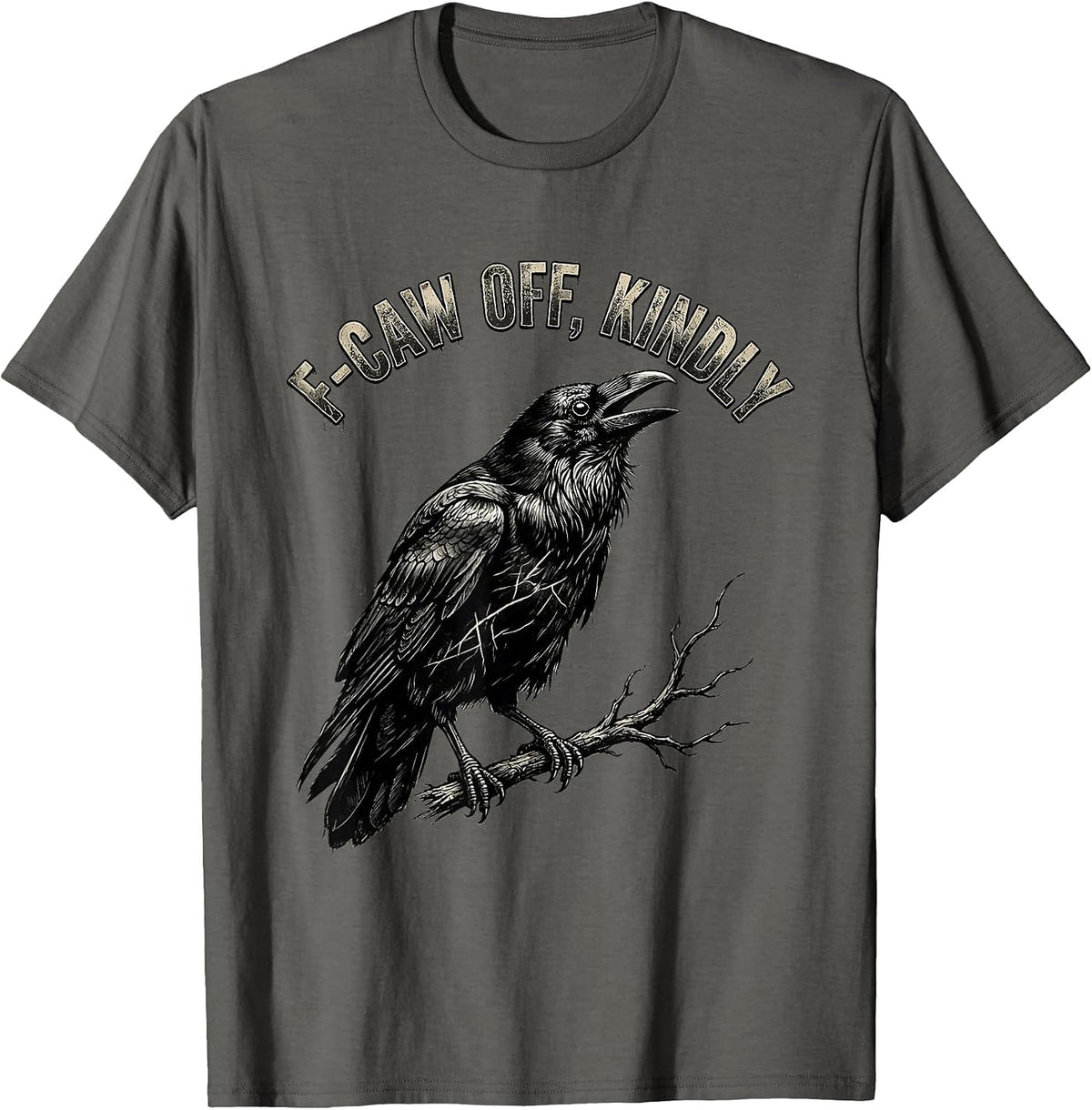 F-Caw Off, Kindly Distressed Crow Bird Lover Dark Humor T-Shirt - Asphalt Grey