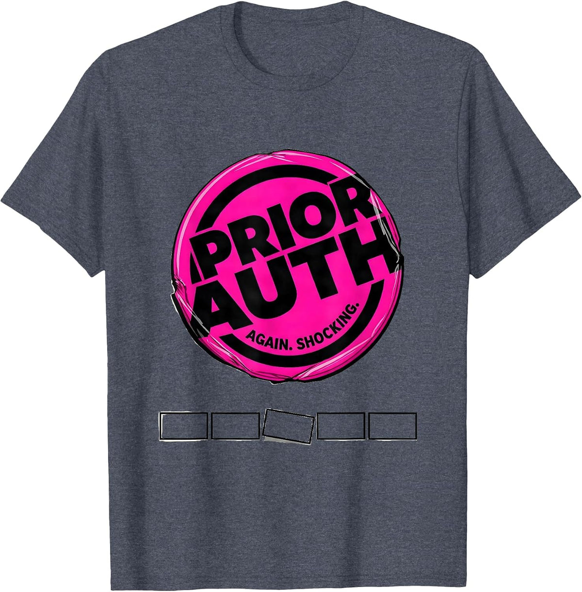 Prior Auth Again Shocking Cute Pharmacy Tech Humor T-Shirt - Heather Blue