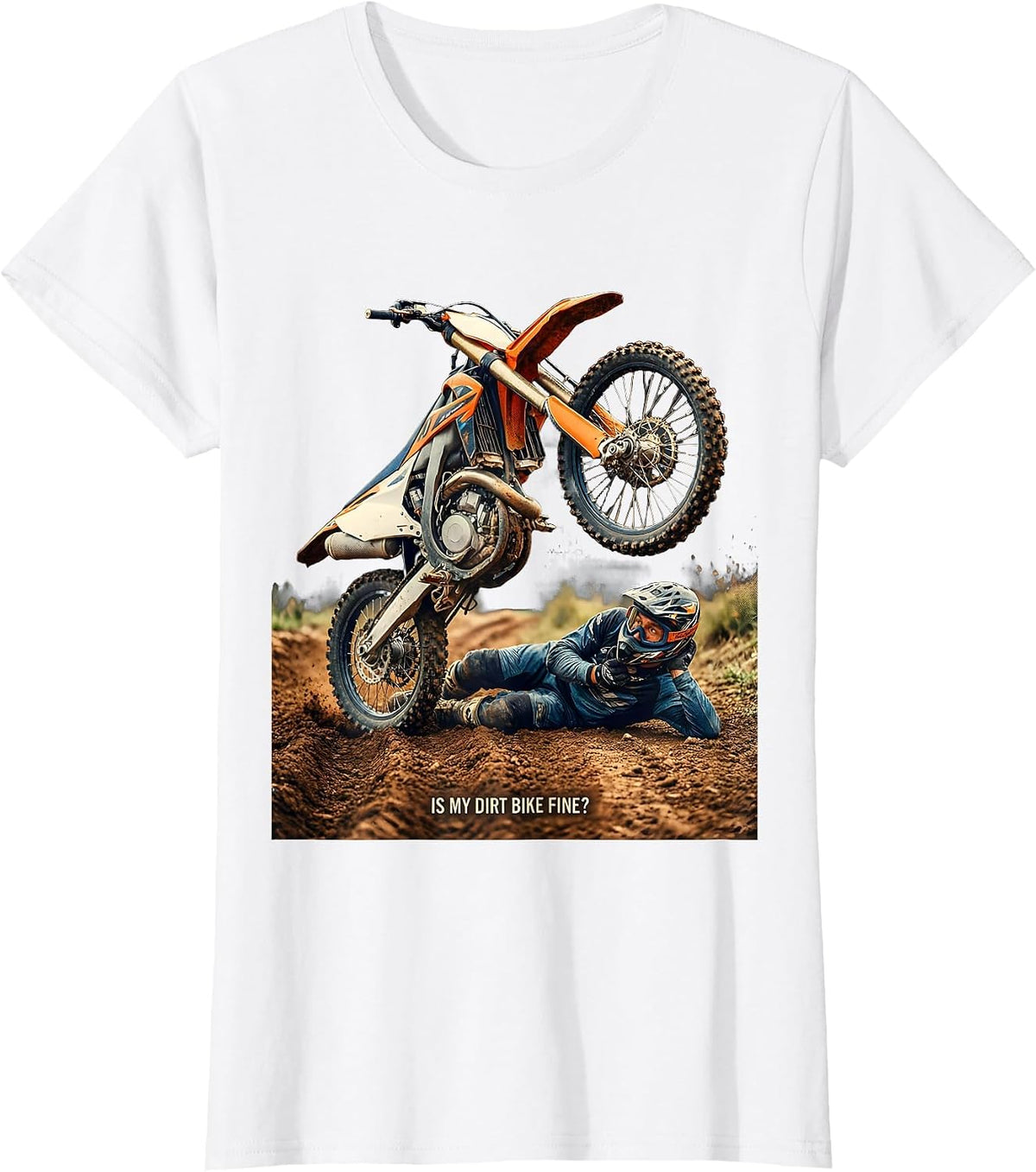 Is My Dirt Bike Fine Funny Motocross Dirt Bike Rider Gift T-Shirt - White