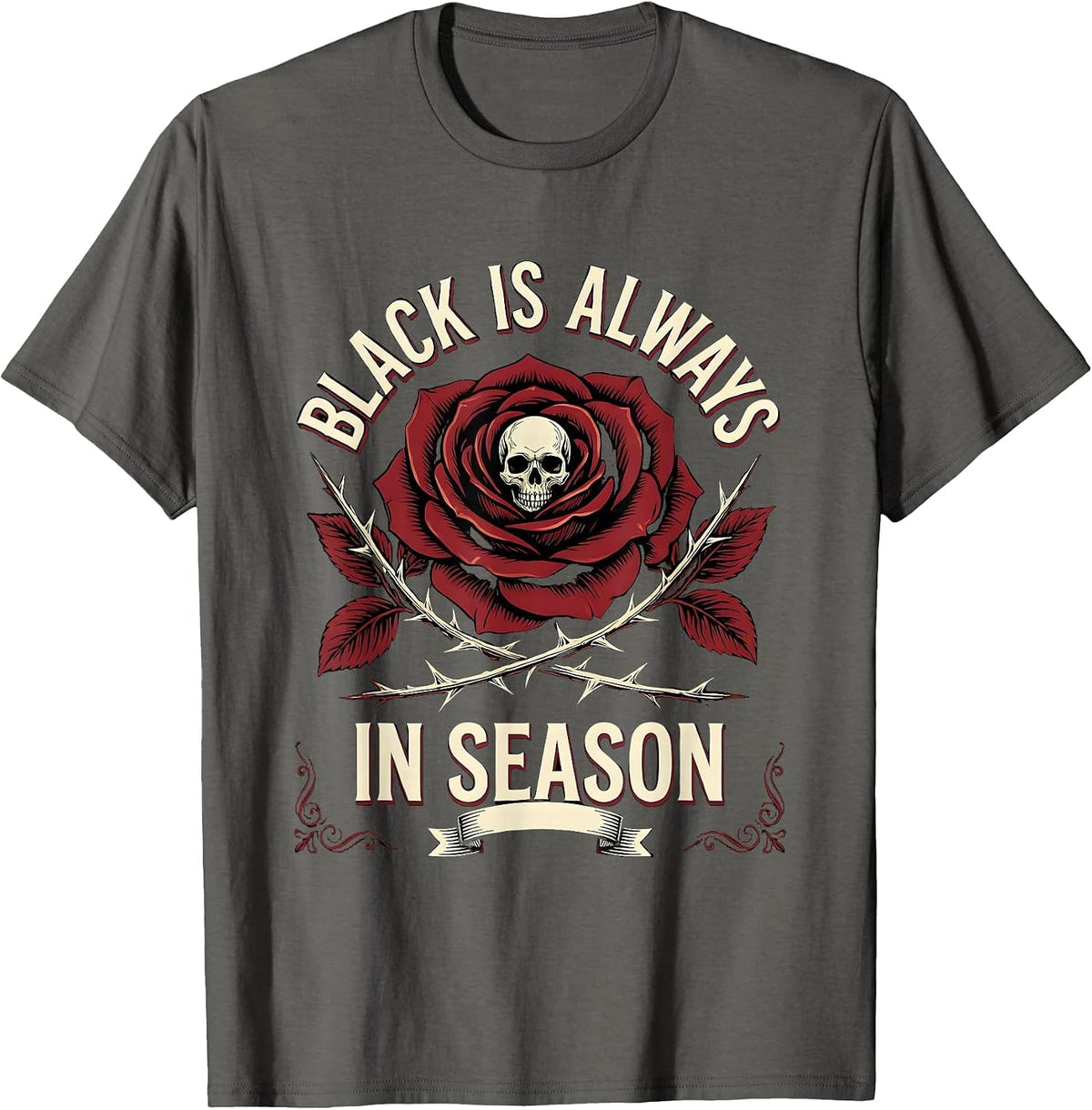 Black Is Always In Season Gothic Dark Aesthetic Design T-Shirt - Asphalt Grey
