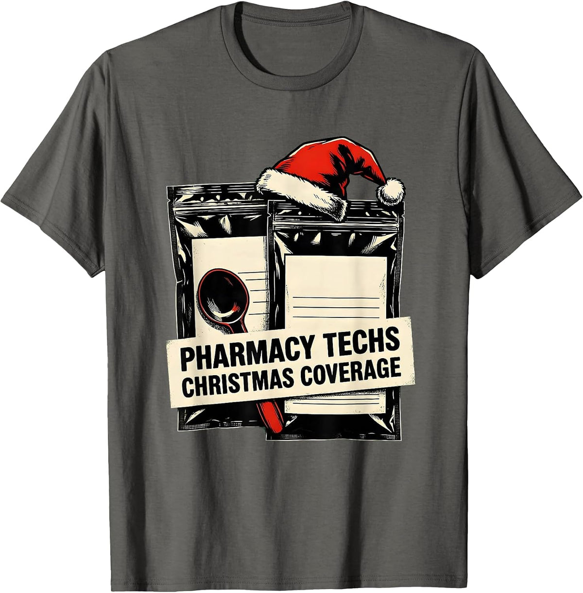 Pharmacy Techs Christmas Coverage Funny Pharmacy Technician T-Shirt - Asphalt Grey