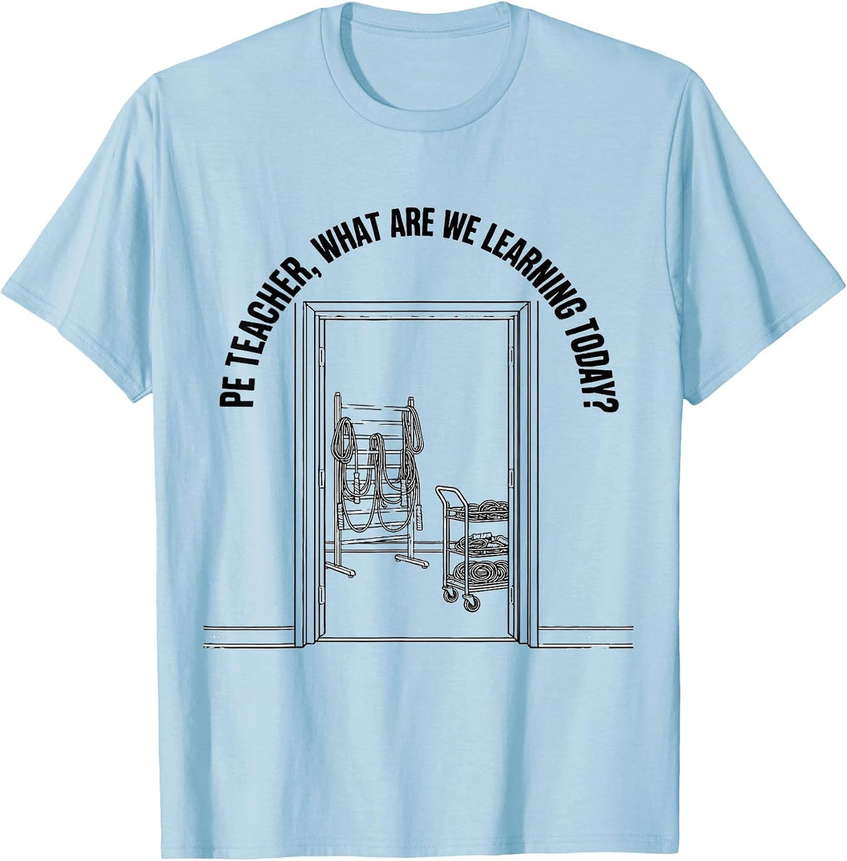 PE Teacher, What Are We Learning Today? Back To School T-Shirt, Men, Baby Blue, X-Large - As Pictured