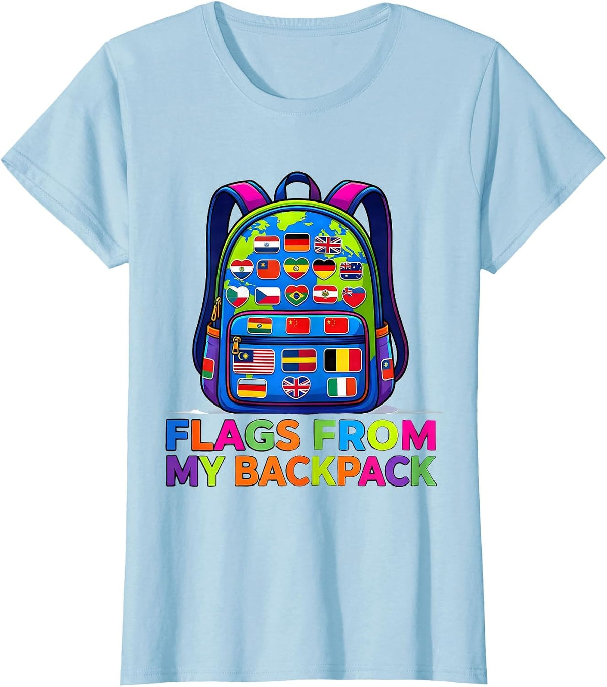 Flags From My Backpack Colorful World Travel Geography Lover T-Shirt - Baby Blue