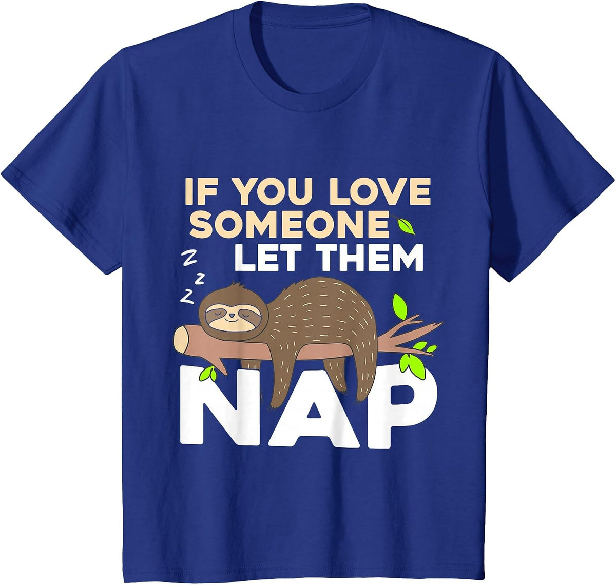 Sleeping Sloth Animal Let Them Sleep When You Love Someone T-Shirt - Royal Blue