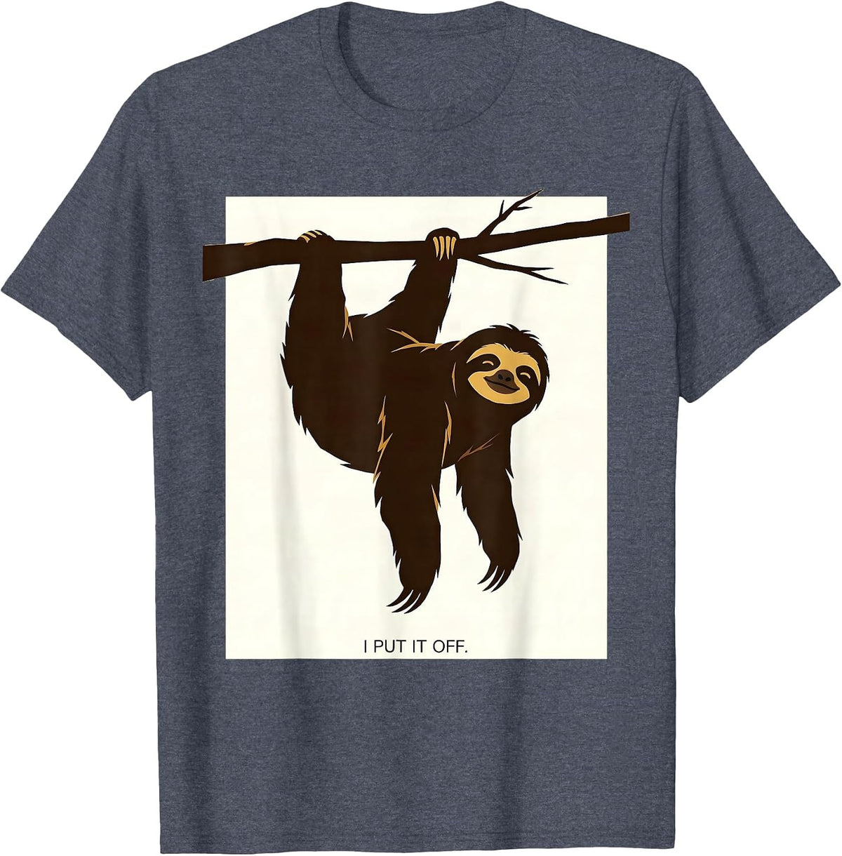 I Put It Off Funny Sloth Lazy Humor Gift for Sloth Lovers T-Shirt - Heather Blue