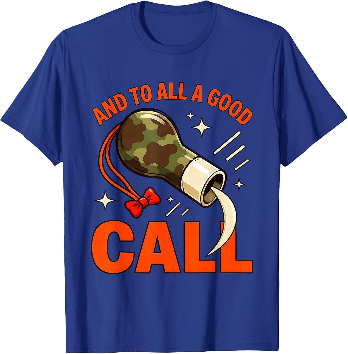 AND TO ALL A GOOD CALL Funny Duck Hunter Christmas T-Shirt - Royal Blue