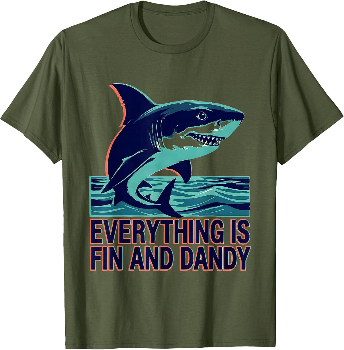 Everything Is Fin And Dandy Funny Shark Lover Ocean Humor T-Shirt - Olive Green