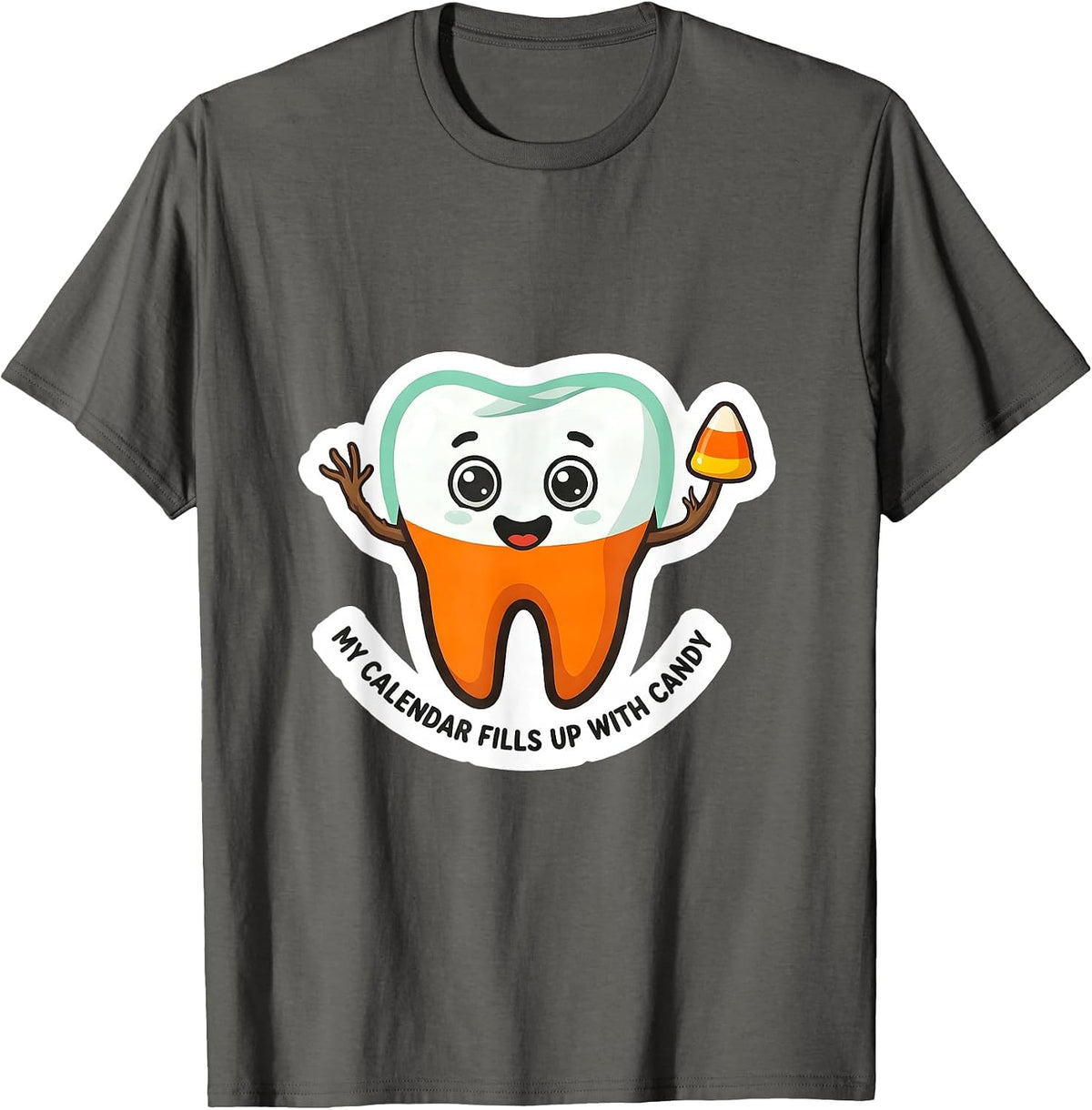 Men's My Calendar Fills Up With Candy Funny Dental Hygienist T-Shirt - Asphalt Grey