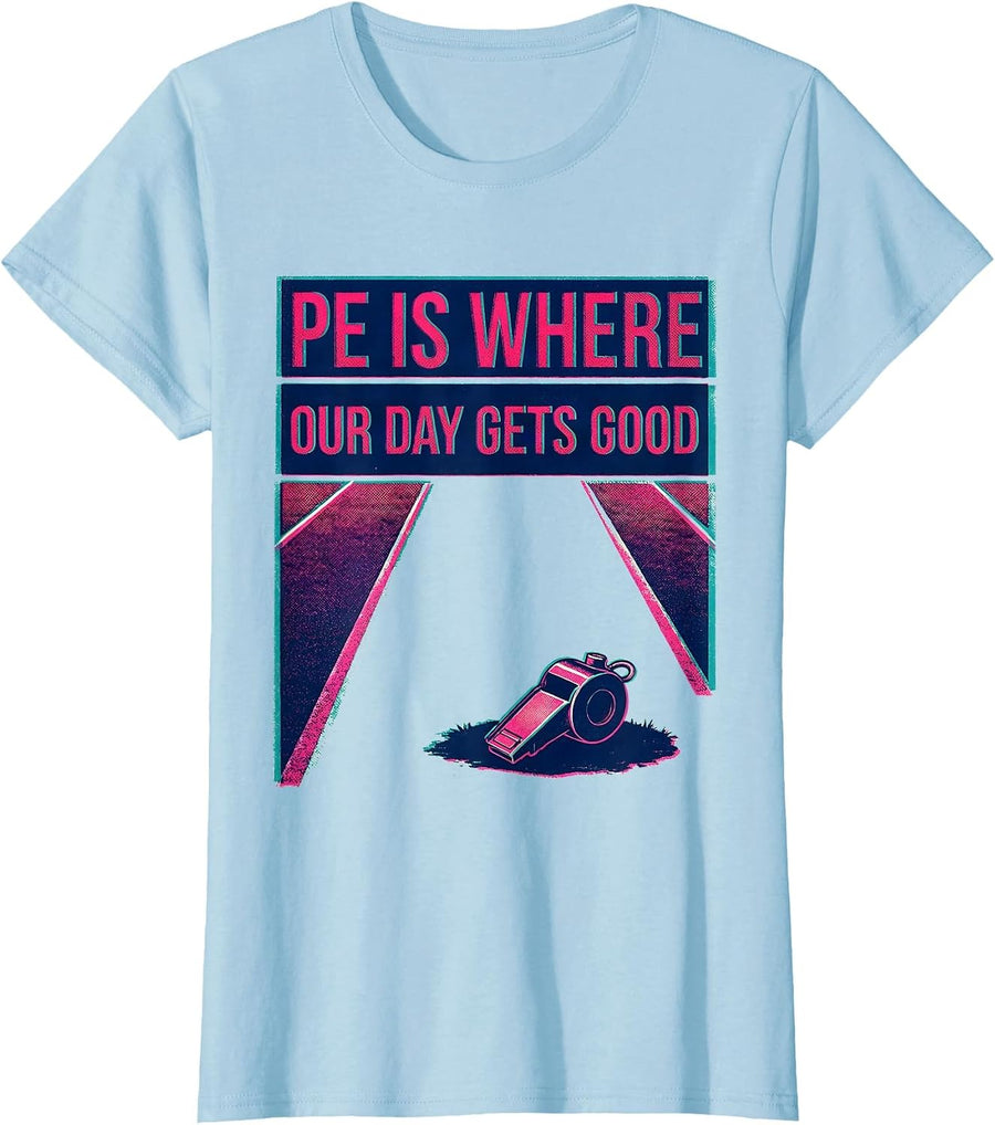 Women's PE Is Where Our Day Gets Good Risograph PE Teacher Back T-Shirt - Baby Blue