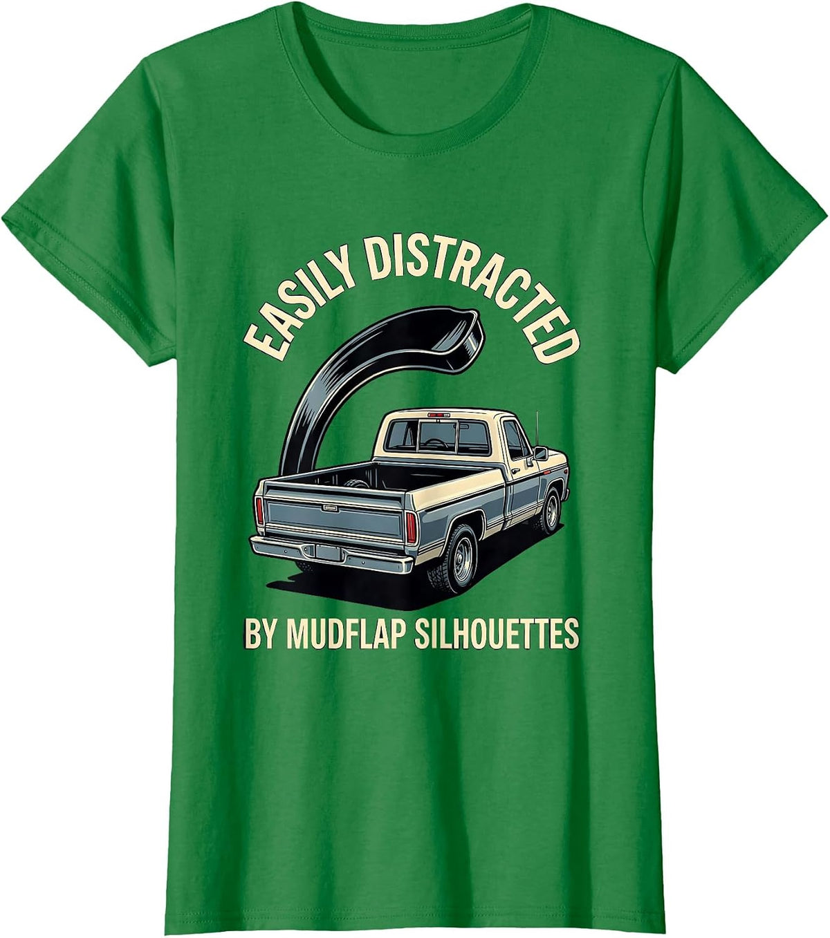 Easily Distracted By Mudflap Silhouettes Trucker Humor T-Shirt - Kelly Green