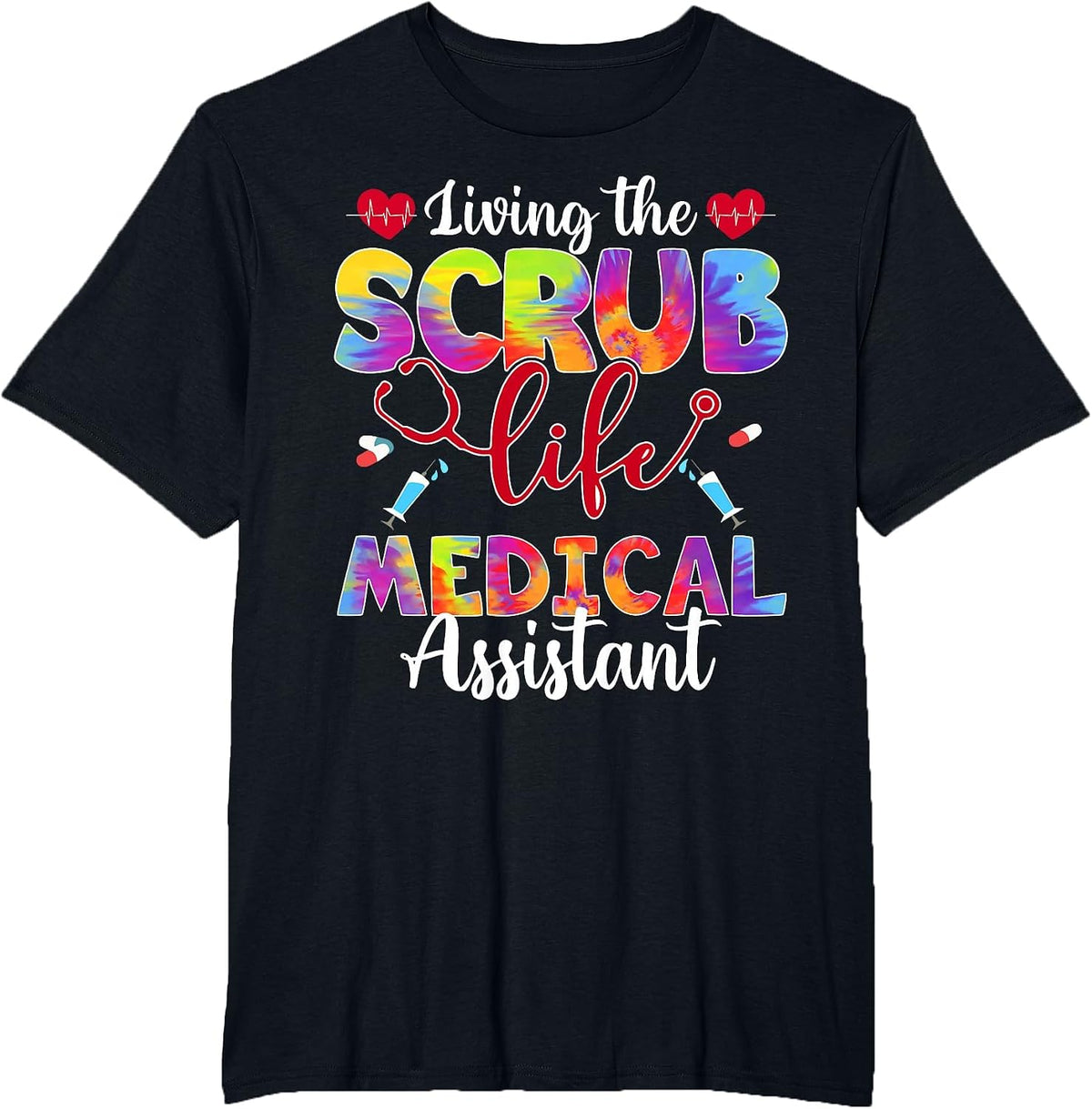 Living The Scrub Life Tie Dye Hippie Medical Assistant T-Shirt - Black