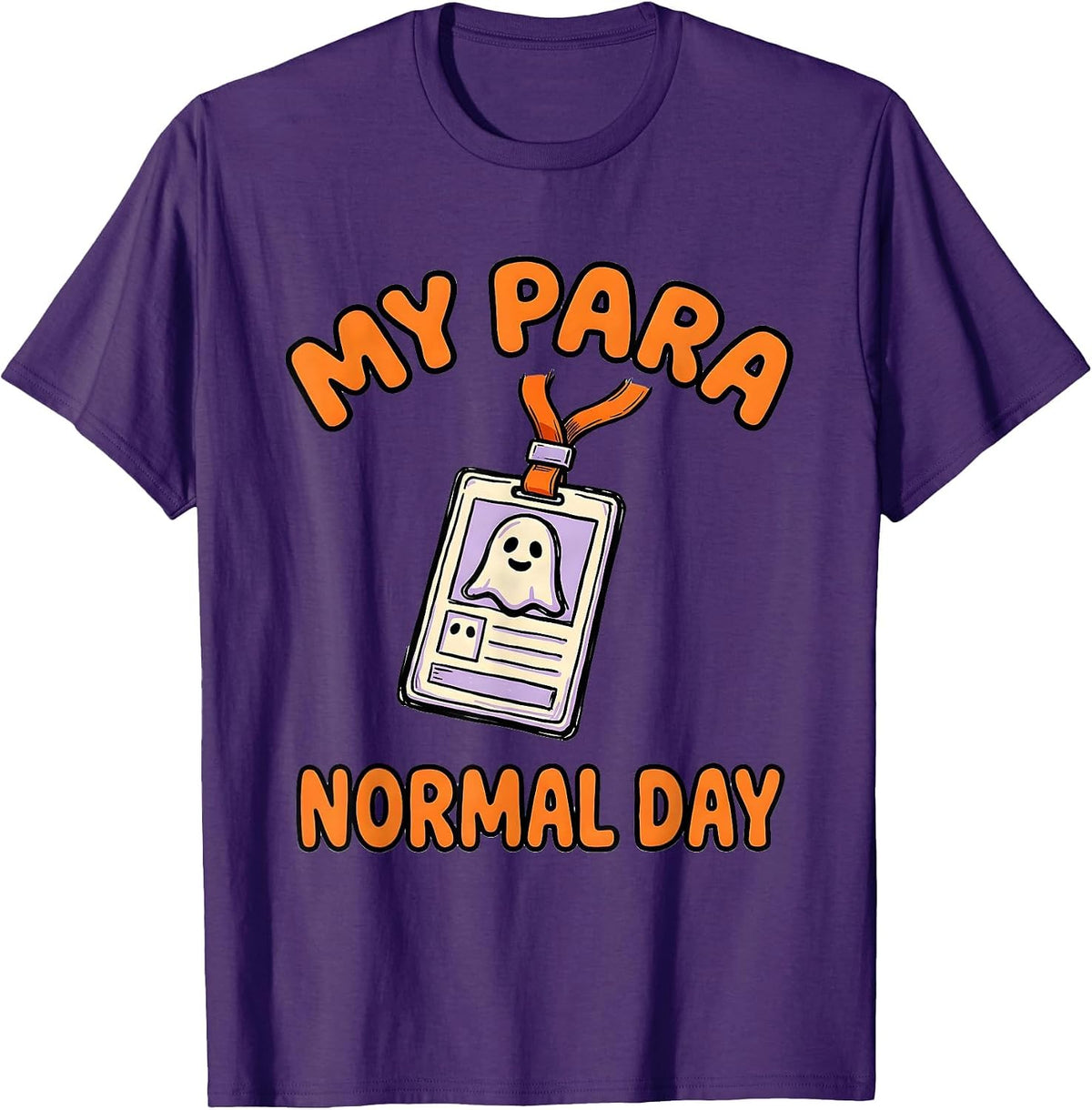 Men's My Para Normal Day Funny Ghost Paraprofessional Halloween T-Shirt - Purple