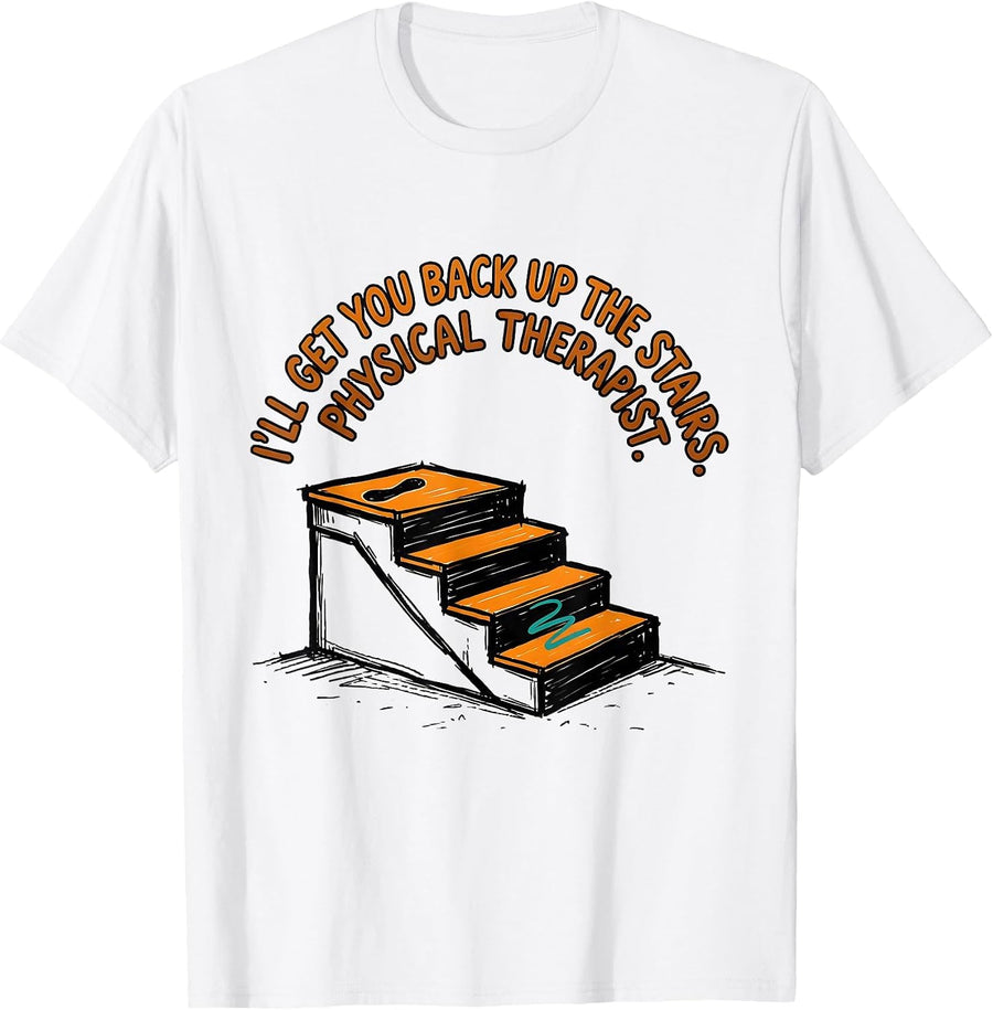 Men's I'll Get You Back Up The Stairs Physical Therapist Retro T-Shirt - White