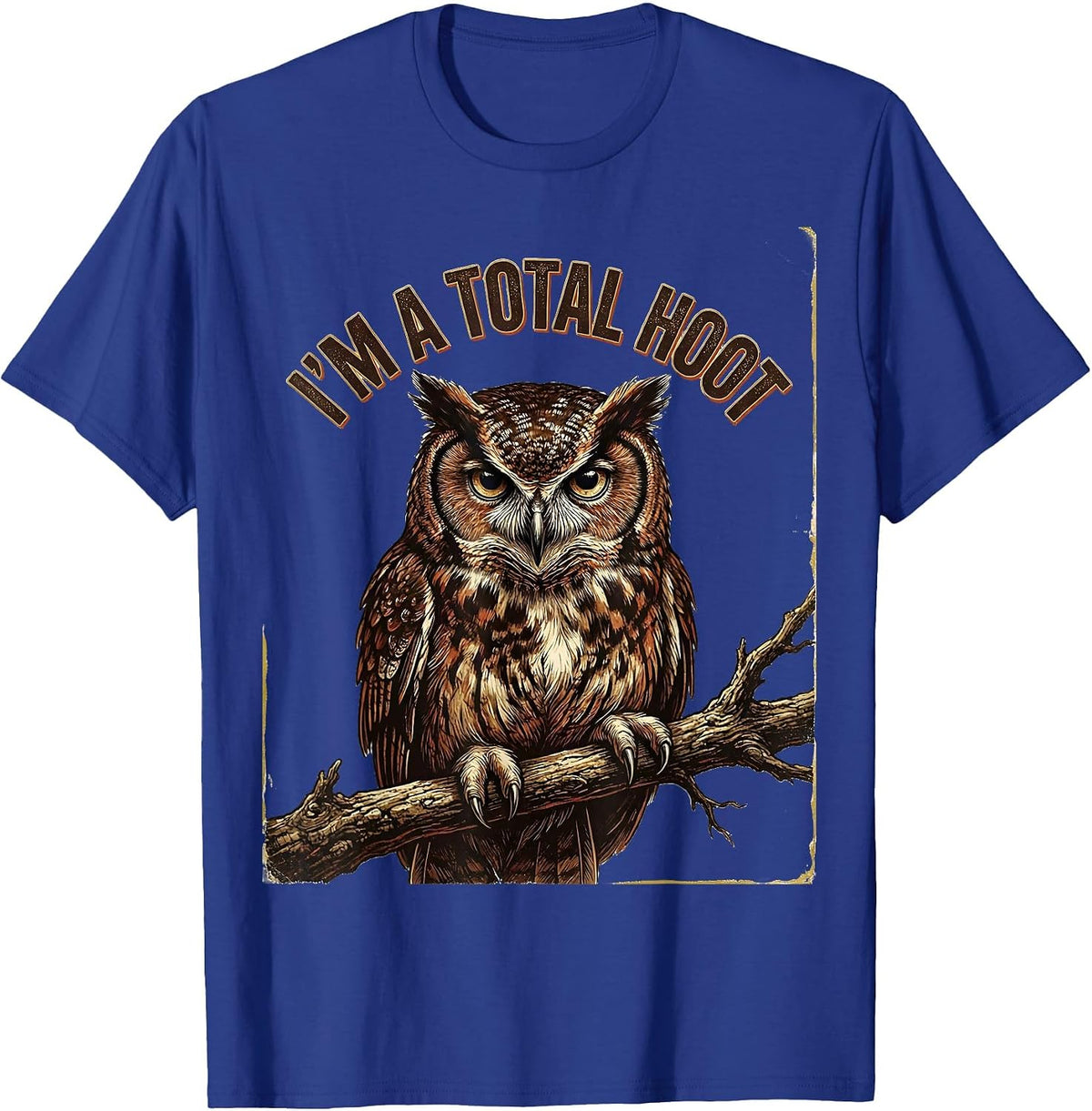 I'm A Total Hoot Vintage Owl Lover Birdwatcher Humor T-Shirt - Royal Blue