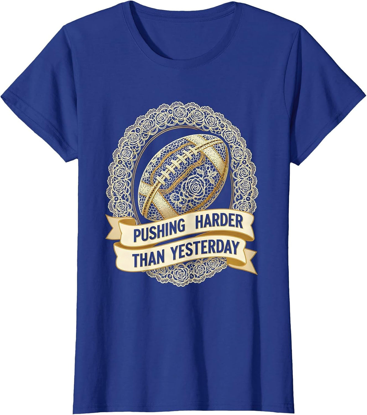 Women's Pushing Harder Than Yesterday Rugby Design T-Shirt - Royal Blue