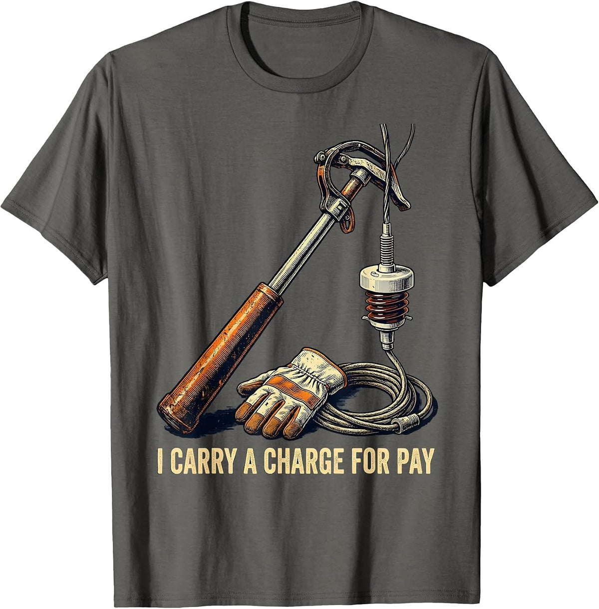 I Carry A Charge For Pay Vintage Electrician Lineman T-Shirt - Asphalt Grey